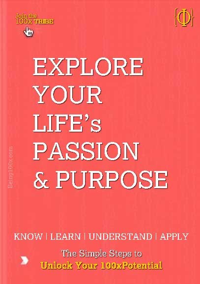 Explore & Express Your True Passion & Purpose of Life | Join the 100xTRIBE to Unlock Your Potential in Life & Work https://Being100x.com